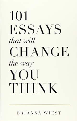 101 Essays That Will Change The Way You Think cover
